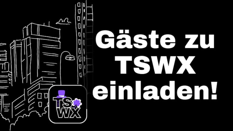 Gäste zu TSWX einladen: So funktioniert´s!