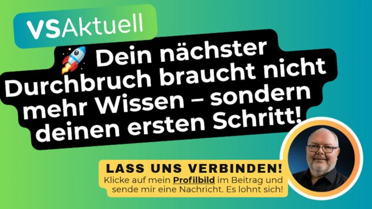 🚀 Dein nächster Durchbruch braucht nicht mehr Wissen – sondern deinen